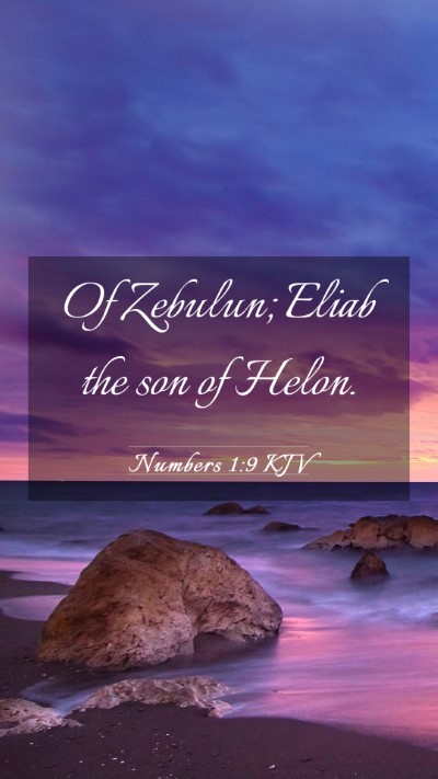 Picture 03 - Numbers 1:9 KJV Mobile Phone Wallpaper - Of Zebulun; Eliab the son of - Mobile Bible Verse Wallpaper