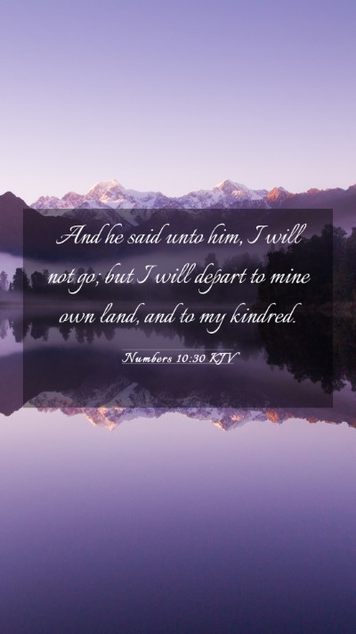 Picture 03 - Numbers 10:30 KJV Mobile Phone Wallpaper - And he said unto him, I will not go; but I will - Mobile Bible Verse Wallpaper