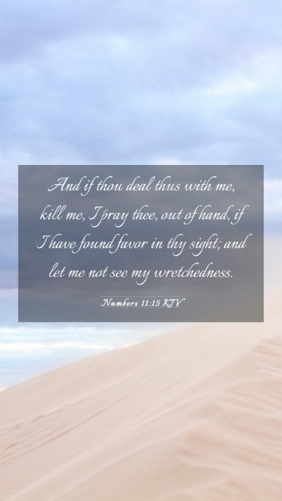 Picture 03 - Numbers 11:15 KJV Mobile Phone Wallpaper - And if thou deal thus with me, kill me, I pray - Mobile Bible Verse Wallpaper
