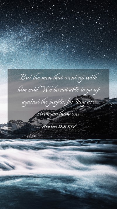 Picture 03 - Numbers 13:31 KJV Mobile Phone Wallpaper - But the men that went up with him said, We be not - Mobile Bible Verse Wallpaper