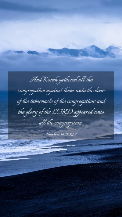 Picture 03 - Numbers 16:19 KJV Mobile Phone Wallpaper - And Korah gathered all the congregation against - Mobile Bible Verse Wallpaper