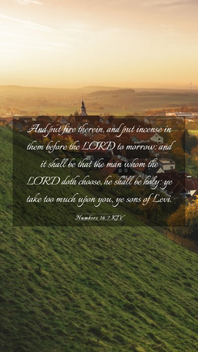 Picture 03 - Numbers 16:7 KJV Mobile Phone Wallpaper - And put fire therein, and put incense in them - Mobile Bible Verse Wallpaper