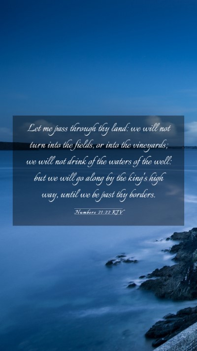 Picture 03 - Numbers 21:22 KJV Mobile Phone Wallpaper - Let me pass through thy land: we will not turn - Mobile Bible Verse Wallpaper