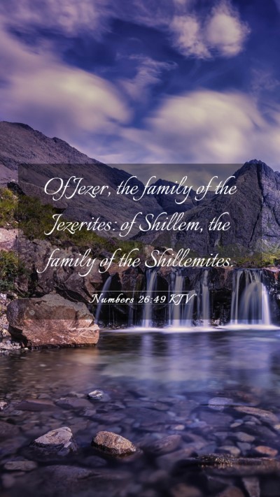 Picture 03 - Numbers 26:49 KJV Mobile Phone Wallpaper - Of Jezer, the family of the Jezerites: of - Mobile Bible Verse Wallpaper