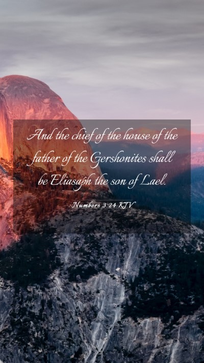 Picture 03 - Numbers 3:24 KJV Mobile Phone Wallpaper - And the chief of the house of the father of the - Mobile Bible Verse Wallpaper