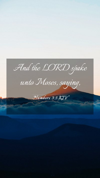 Picture 03 - Numbers 3:5 KJV Mobile Phone Wallpaper - And the LORD spake unto Moses, - Mobile Bible Verse Wallpaper