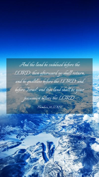 Picture 03 - Numbers 32:22 KJV Mobile Phone Wallpaper - And the land be subdued before the LORD: then - Mobile Bible Verse Wallpaper