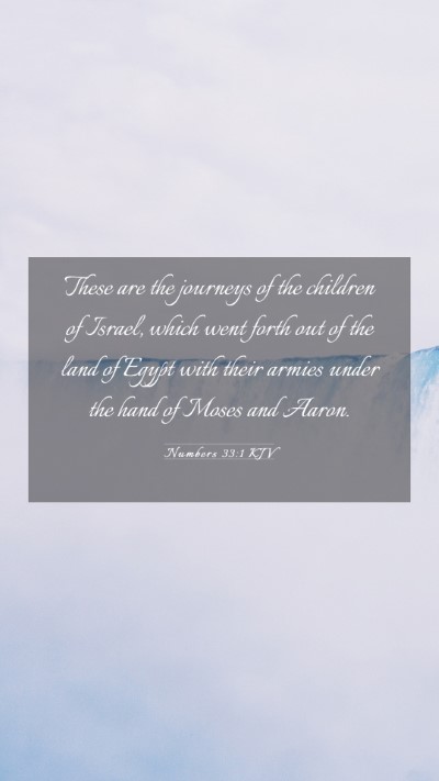 Picture 03 - Numbers 33:1 KJV Mobile Phone Wallpaper - These are the journeys of the children of Israel, - Mobile Bible Verse Wallpaper