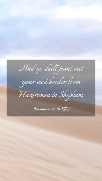 Picture 03 - Numbers 34:10 KJV Mobile Phone Wallpaper - And ye shall point out your east border from - Mobile Bible Verse Wallpaper