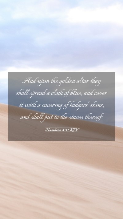 Picture 03 - Numbers 4:11 KJV Mobile Phone Wallpaper - And upon the golden altar they shall spread a - Mobile Bible Verse Wallpaper