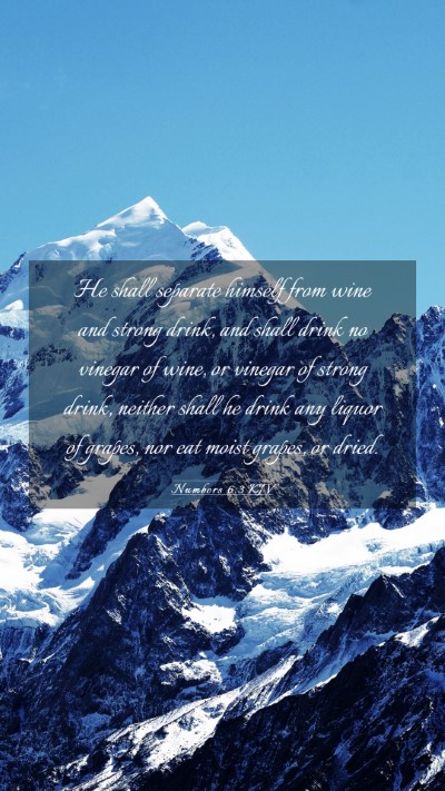 Picture 03 - Numbers 6:3 KJV Mobile Phone Wallpaper - He shall separate himself from wine and strong - Mobile Bible Verse Wallpaper