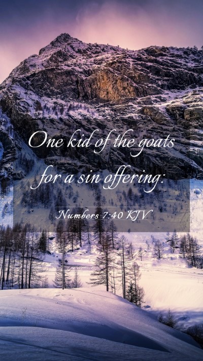 Picture 03 - Numbers 7:40 KJV Mobile Phone Wallpaper - One kid of the goats for a sin - Mobile Bible Verse Wallpaper
