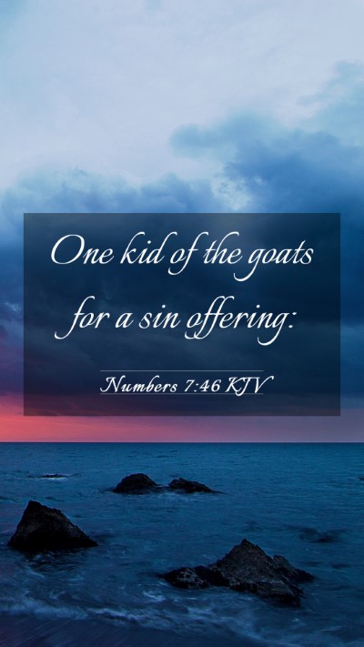 Picture 03 - Numbers 7:46 KJV Mobile Phone Wallpaper - One kid of the goats for a sin - Mobile Bible Verse Wallpaper