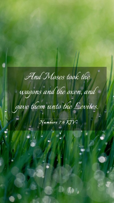 Picture 03 - Numbers 7:6 KJV Mobile Phone Wallpaper - And Moses took the wagons and the oxen, and gave - Mobile Bible Verse Wallpaper