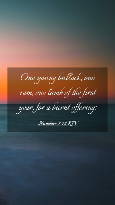 Picture 03 - Numbers 7:75 KJV Mobile Phone Wallpaper - One young bullock, one ram, one lamb of the first - Mobile Bible Verse Wallpaper
