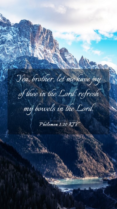 Picture 03 - Philemon 1:20 KJV Mobile Phone Wallpaper - Yea, brother, let me have joy of thee in the - Mobile Bible Verse Wallpaper