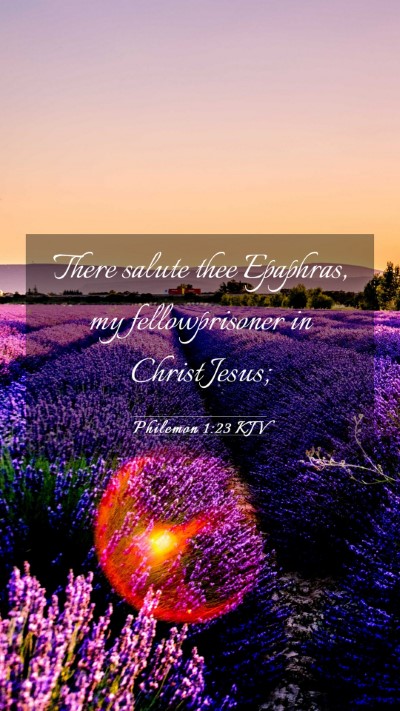 Picture 03 - Philemon 1:23 KJV Mobile Phone Wallpaper - There salute thee Epaphras, my fellowprisoner in - Mobile Bible Verse Wallpaper
