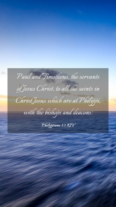 Picture 03 - Philippians 1:1 KJV Mobile Phone Wallpaper - Paul and Timotheus, the servants of Jesus Christ, - Mobile Bible Verse Wallpaper