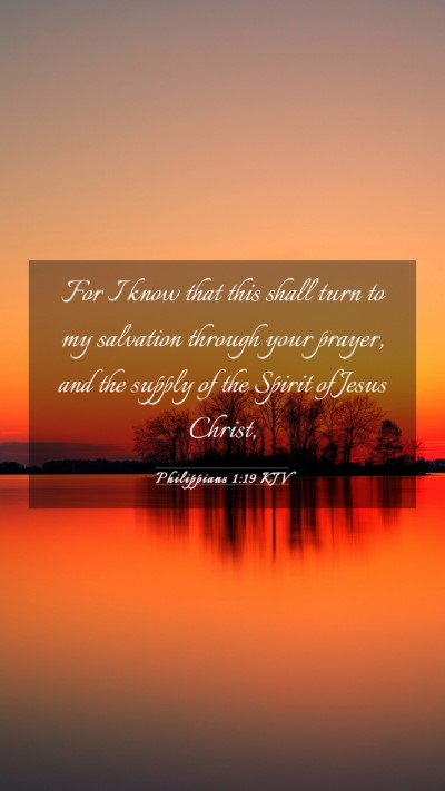 Picture 03 - Philippians 1:19 KJV Mobile Phone Wallpaper - For I know that this shall turn to my salvation - Mobile Bible Verse Wallpaper