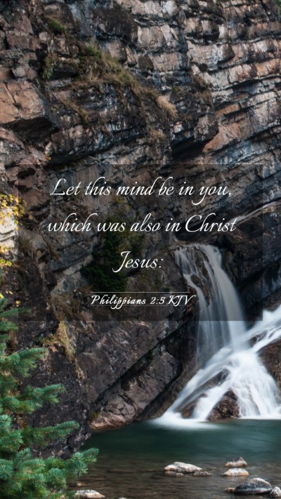 Picture 03 - Philippians 2:5 KJV Mobile Phone Wallpaper - Let this mind be in you, which was also in Christ - Mobile Bible Verse Wallpaper