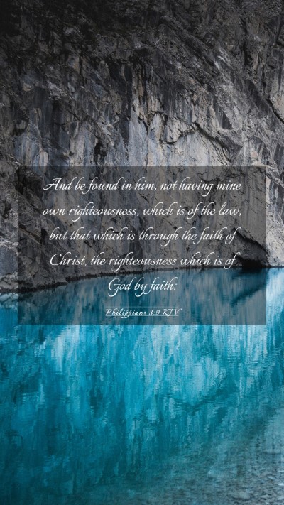 Picture 03 - Philippians 3:9 KJV Mobile Phone Wallpaper - And be found in him, not having mine own - Mobile Bible Verse Wallpaper