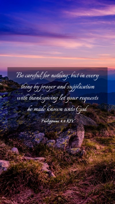 Picture 03 - Philippians 4:6 KJV Mobile Phone Wallpaper - Be careful for nothing; but in every thing by - Mobile Bible Verse Wallpaper