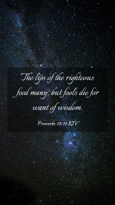 Picture 03 - Proverbs 10:21 KJV Mobile Phone Wallpaper - The lips of the righteous feed many: but fools - Mobile Bible Verse Wallpaper