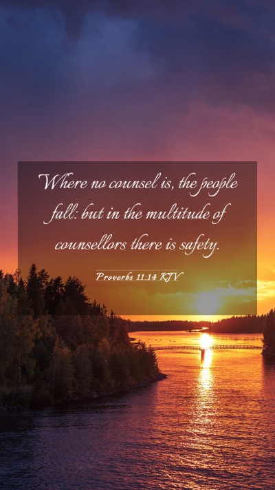 Picture 03 - Proverbs 11:14 KJV Mobile Phone Wallpaper - Where no counsel is, the people fall: but in the - Mobile Bible Verse Wallpaper