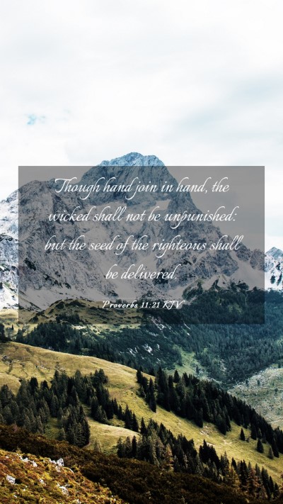 Picture 03 - Proverbs 11:21 KJV Mobile Phone Wallpaper - Though hand join in hand, the wicked shall not be - Mobile Bible Verse Wallpaper