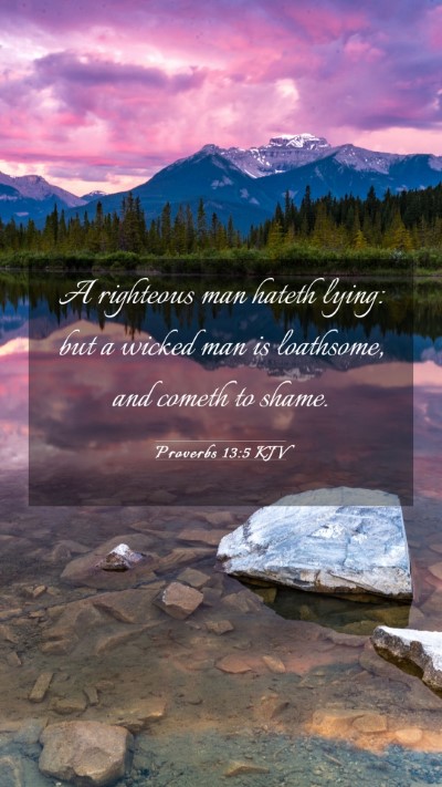 Picture 03 - Proverbs 13:5 KJV Mobile Phone Wallpaper - A righteous man hateth lying: but a wicked man is - Mobile Bible Verse Wallpaper
