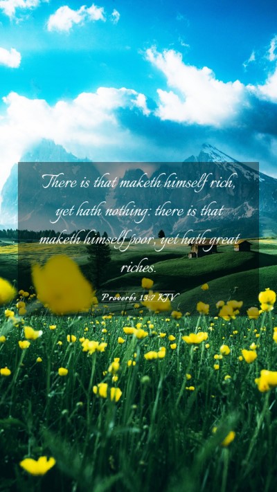 Picture 03 - Proverbs 13:7 KJV Mobile Phone Wallpaper - There is that maketh himself rich, yet hath - Mobile Bible Verse Wallpaper