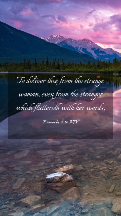 Picture 03 - Proverbs 2:16 KJV Mobile Phone Wallpaper - To deliver thee from the strange woman, even from - Mobile Bible Verse Wallpaper