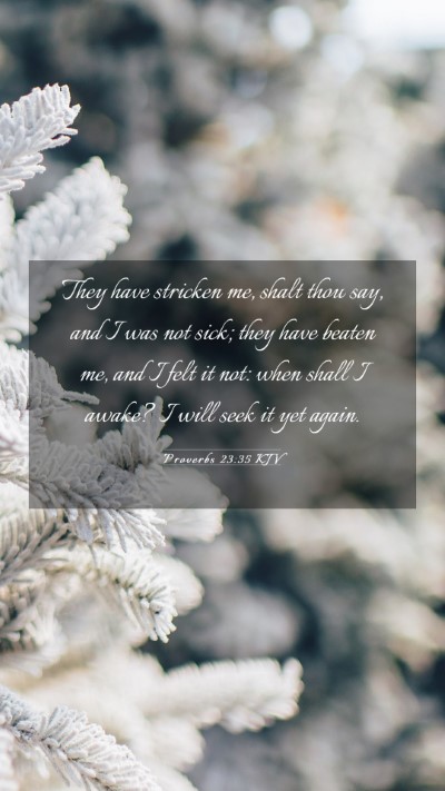 Picture 03 - Proverbs 23:35 KJV Mobile Phone Wallpaper - They have stricken me, shalt thou say, and I was - Mobile Bible Verse Wallpaper