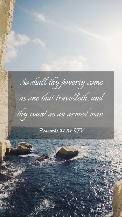 Picture 03 - Proverbs 24:34 KJV Mobile Phone Wallpaper - So shall thy poverty come as one that travelleth; - Mobile Bible Verse Wallpaper