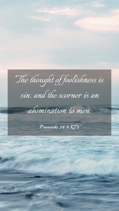 Picture 03 - Proverbs 24:9 KJV Mobile Phone Wallpaper - The thought of foolishness is sin: and the - Mobile Bible Verse Wallpaper