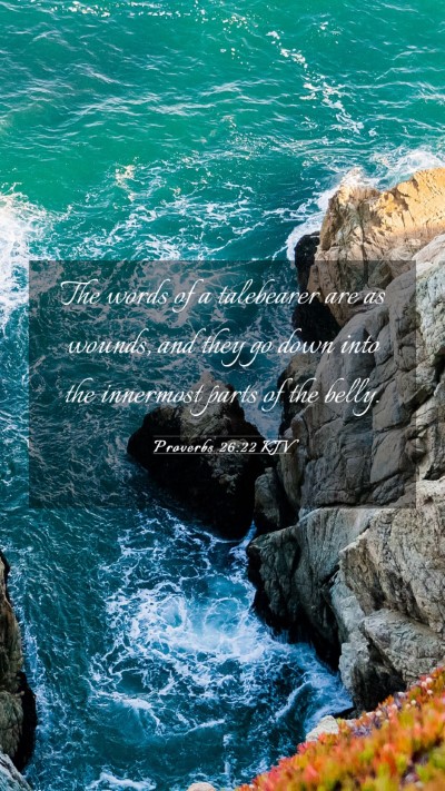 Picture 03 - Proverbs 26:22 KJV Mobile Phone Wallpaper - The words of a talebearer are as wounds, and they - Mobile Bible Verse Wallpaper