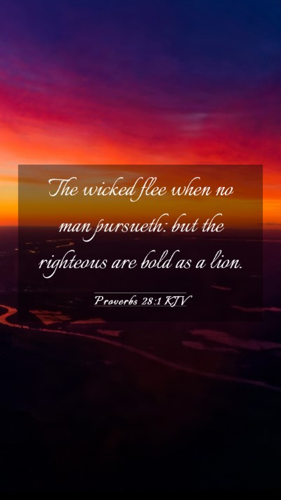 Picture 03 - Proverbs 28:1 KJV Mobile Phone Wallpaper - The wicked flee when no man pursueth: but the - Mobile Bible Verse Wallpaper