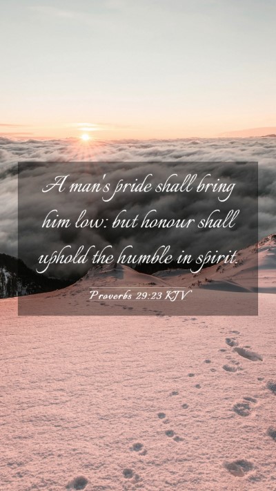 Picture 03 - Proverbs 29:23 KJV Mobile Phone Wallpaper - A man's pride shall bring him low: but honour - Mobile Bible Verse Wallpaper