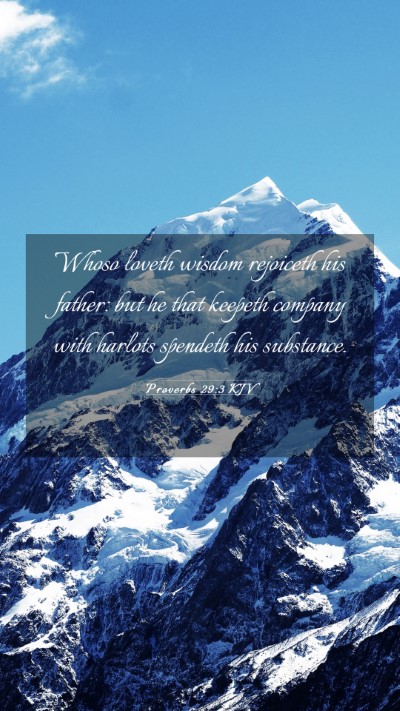 Picture 03 - Proverbs 29:3 KJV Mobile Phone Wallpaper - Whoso loveth wisdom rejoiceth his father: but he - Mobile Bible Verse Wallpaper