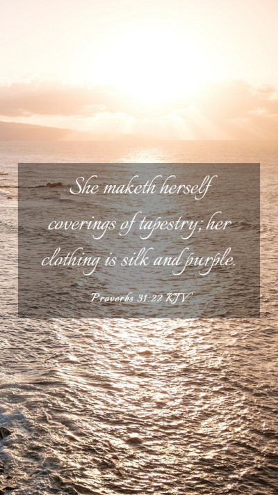Picture 03 - Proverbs 31:22 KJV Mobile Phone Wallpaper - She maketh herself coverings of tapestry; her - Mobile Bible Verse Wallpaper