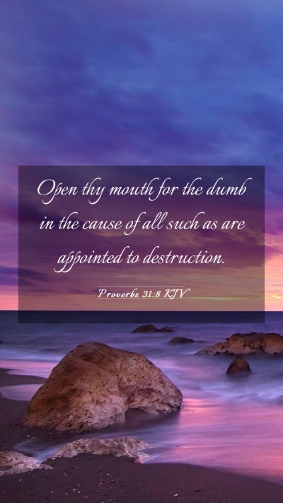 Picture 03 - Proverbs 31:8 KJV Mobile Phone Wallpaper - Open thy mouth for the dumb in the cause of all - Mobile Bible Verse Wallpaper