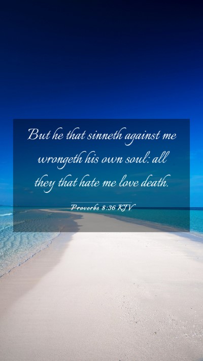 Picture 03 - Proverbs 8:36 KJV Mobile Phone Wallpaper - But he that sinneth against me wrongeth his own - Mobile Bible Verse Wallpaper