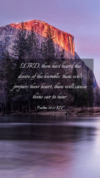 Picture 03 - Psalms 10:17 KJV Mobile Phone Wallpaper - LORD, thou hast heard the desire of the humble: - Mobile Bible Verse Wallpaper
