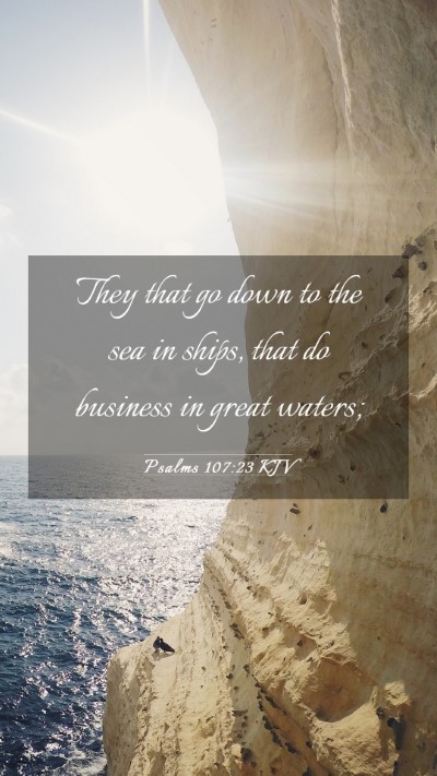 Picture 03 - Psalms 107:23 KJV Mobile Phone Wallpaper - They that go down to the sea in ships, that do - Mobile Bible Verse Wallpaper