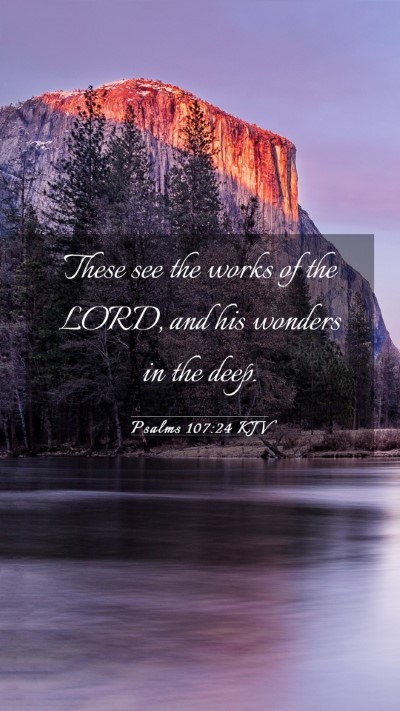 Picture 03 - Psalms 107:24 KJV Mobile Phone Wallpaper - These see the works of the LORD, and his wonders - Mobile Bible Verse Wallpaper