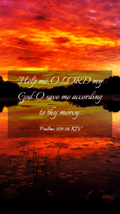 Picture 03 - Psalms 109:26 KJV Mobile Phone Wallpaper - Help me, O LORD my God: O save me according to - Mobile Bible Verse Wallpaper