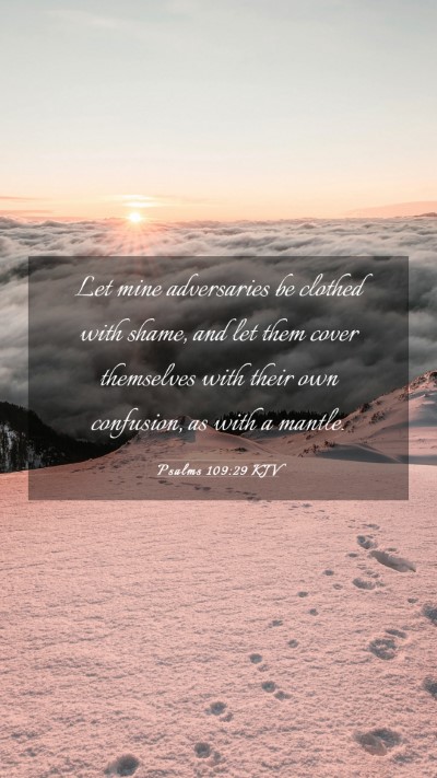 Picture 03 - Psalms 109:29 KJV Mobile Phone Wallpaper - Let mine adversaries be clothed with shame, and - Mobile Bible Verse Wallpaper