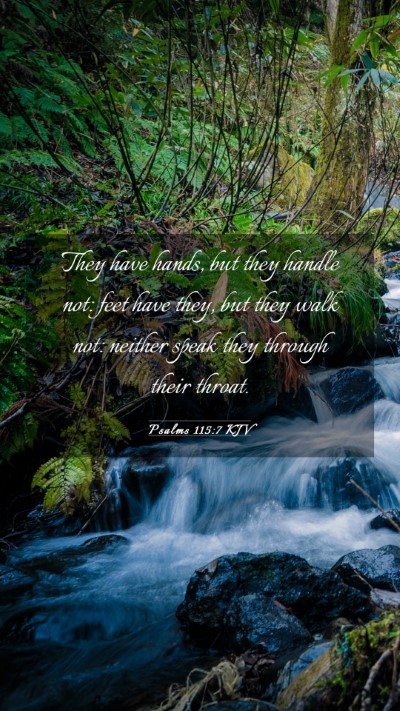 Picture 03 - Psalms 115:7 KJV Mobile Phone Wallpaper - They have hands, but they handle not: feet have - Mobile Bible Verse Wallpaper