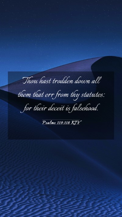 Picture 03 - Psalms 119:118 KJV Mobile Phone Wallpaper - Thou hast trodden down all them that err from thy - Mobile Bible Verse Wallpaper