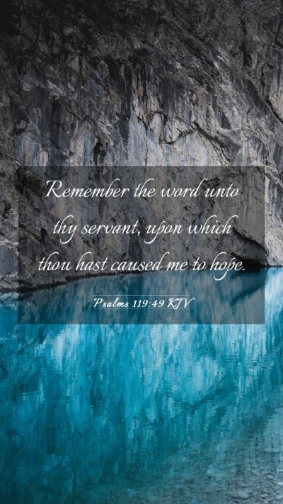 Picture 03 - Psalms 119:49 KJV Mobile Phone Wallpaper - Remember the word unto thy servant, upon which - Mobile Bible Verse Wallpaper